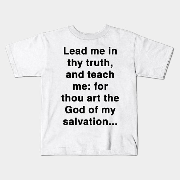 Psalm 25:5  Bible Verse Typography KJV Kids T-Shirt by Holy Bible Verses